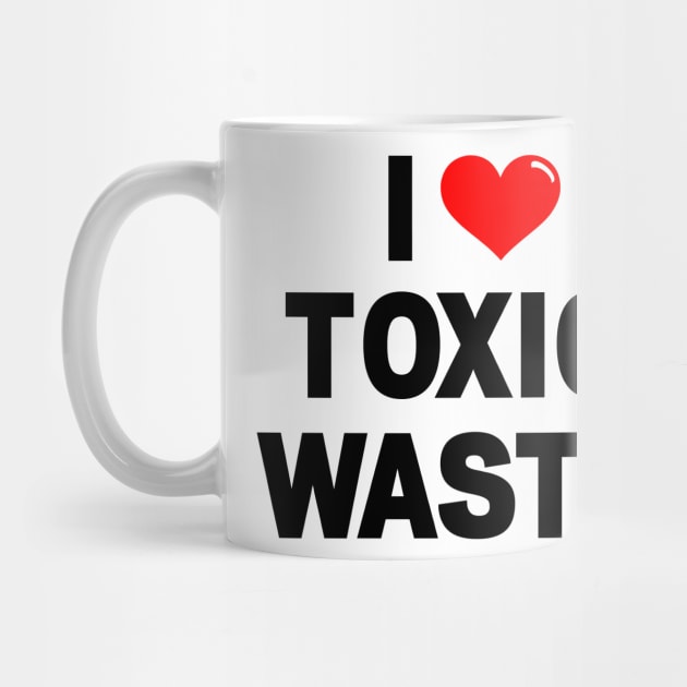 I Love Toxic Waste by klance
